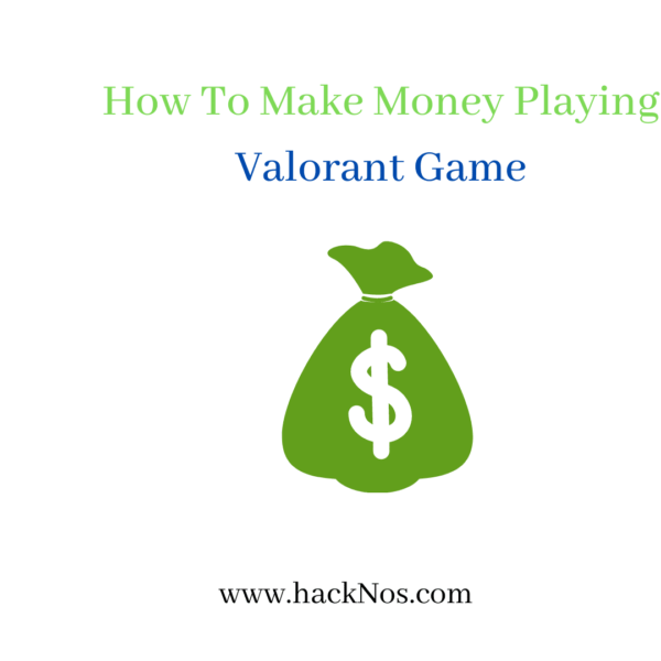 Make Money Playing Valorant Game