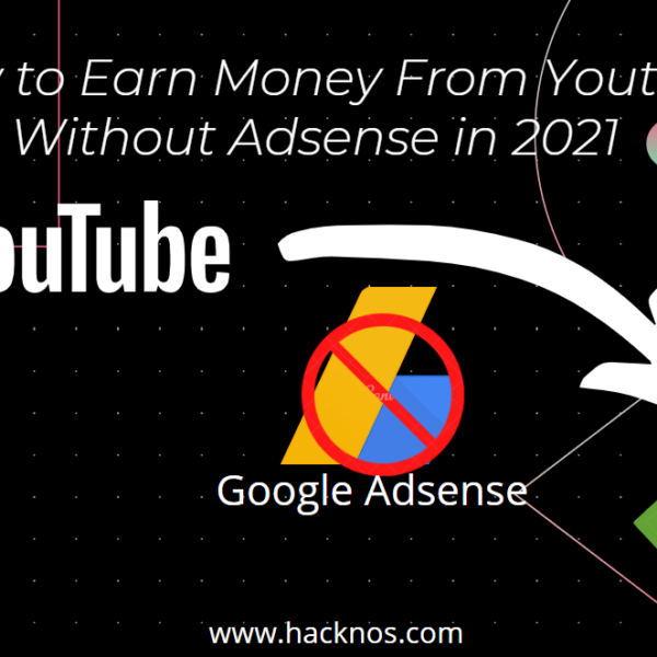 How to Earn Money From Youtube Without Adsense in 2021