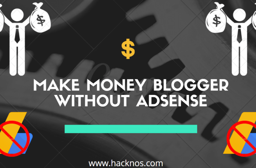Make Money Blogger Without AdSense – Make Money With Adnow