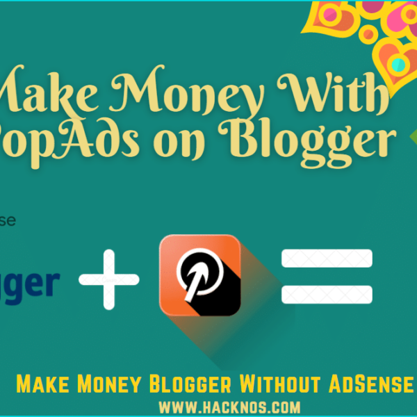 Make Money Blogger Without AdSense – Make Money With PopAds